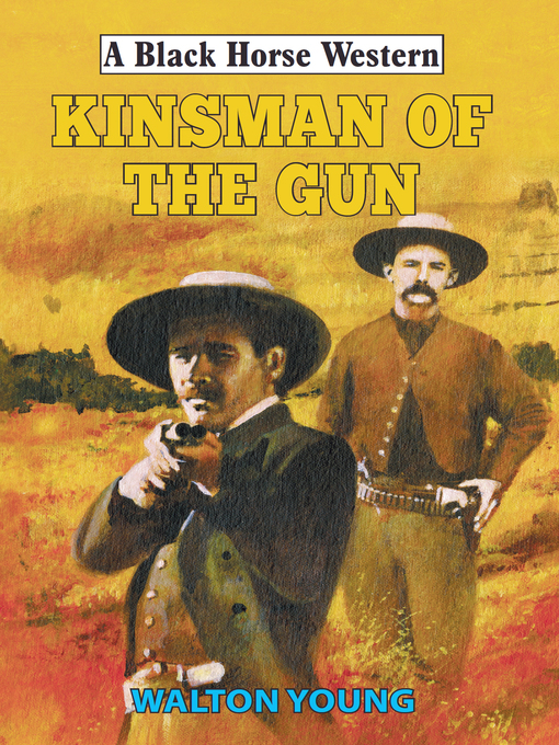 Title details for Kinsman of the Gun by Walton Young - Available